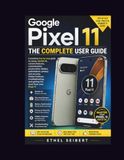 Google Pixel 11: The Complete User Guide