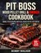 Pit Boss Wood Pellet Grill & Smoker Cookbook