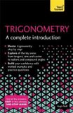 Trigonometry: Teach Yourself Trigonometry: A Complete Introduction