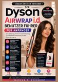 DYSON AIRWRAP i.d. BENUTZER FUHRER FÜR ANFÄNGER