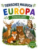 Tierisches Malbuch Europa: 28 faszinierende Tiere zum Ausmalen und Entdecken | Für Kinder