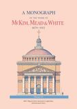A McKim, Mead & White A Monograph of the Work of McKim, Mead & White, 1879-1915: Volumes 1-2