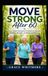 Move Strong After 60: Low-Impact Exercises for Seniors to Improve Mobility, Strength, and Daily Confidence
