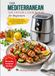 The Mediterranean Air Fryer Cookbook for Beginners