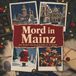Mord tiptop Mord in Mainz