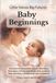 Little Voices Big Futures: Baby Beginnings: A Parent’s Guide to Infant Speech Milestones, Early Signs of Delay, and Simple Daily Habits to Help Your Baby Communicate with Confidence: 1