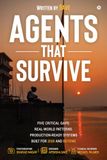 Agents That Survive: FIVE CRITICAL GAPS. REAL-WORLD PATTERNS. PRODUCTION-READY SYSTEMS BUILT FOR 2026 AND BEYOND