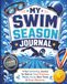 My Swim Season Journal: A Fun Notebook for Kids to Track Practices, Meets, Goals, Best Times, Personal Bests & Great Memories