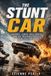The Libri GmbH The Stunt Car: Crashes, Jumps, Roll Cages, and the Machines Built to Be Destroyed