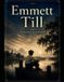 Emmett Till: A 10-Minute Musical Presentation — SATB Version