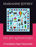 Eye Spy Adventures: A Foundation Paper Pieced Quilt