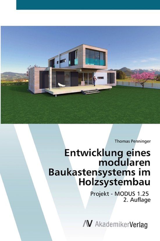 Entwicklung OmniScriptum SRL Entwicklung eines modularen Baukastensystems im Holzsystembau