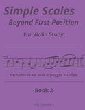Simple Scales Beyond First Position Book 2: Violin scales in second position | Violin scales in third position | Easy violin scales | Beginning Violin Scale routines for violin students