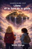 Les aventure de Léana Icecat livre 3: Léana et le livre de la guide