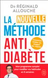 La nouvelle méthode antidiabète: Comment limiter ou stopper les risques