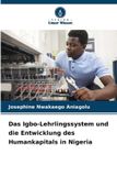 Das Verlag Unser Wissen Das Igbo-Lehrlingssystem und die Entwicklung des Humankapitals in Nigeria