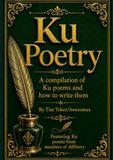 Ku Poetry: A Collection Of Ku Poems & How To Write Them