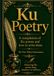 Ku Poetry: A Collection Of Ku Poems & How To Write Them