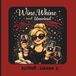 Wine, Whine & Unwind: A Funny Colouring Book for Women Who Have Done Everything and Are Done With Everyone
