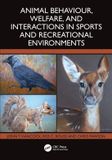 Animal Crc Press Animal Behaviour, Welfare, and Interactions in Sports and Recreational Environments