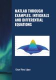MATLAB THROUGH EXAMPLES INTEGRALS AND DIFFERENTIAL EQUATIONS