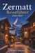 Zermatt Reiseführer 2026/2027