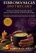The Fibromyalgia Apothecary: 1122 Evidence-Rated Natural Recipes for Chronic Pain, Deep Sleep, Brain Fog & Fatigue, with an 8-Week Plant-Based Protocol for Women