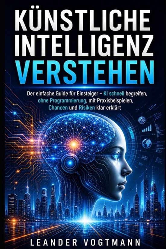 Künstliche Independently Published Künstliche Intelligenz verstehen