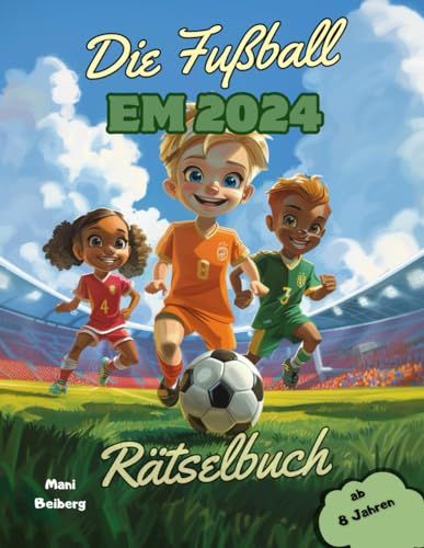Fußball EM 2024 Rätselbuch ab 8 Jahren - Spielplan & Denksport