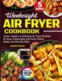 Weeknight Air Fryer Cookbook