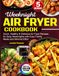 Weeknight Air Fryer Cookbook