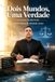 Dois Independently Published Dois Mundos, Uma Verdade: uma história real contada pelo próprio autor Paperback