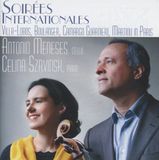 Antonio Avie Records Antonio Meneses & Celina Szrvinsk - Soirées Internationales: Villa-Lobos, Boulanger, Camargo Guarnieri, Martinu In Paris (CD)