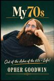 My Life! My 70s: Out of the Ashes of the 60s