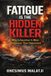 Fatigue Libri GmbH Fatigue Is The Hidden Killer