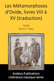 Les Ovide Les Métamorphoses d'Ovide, livres VIII à XV (traduction)
