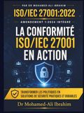 LA CONFORMITÉ ISO/IEC 27001 EN ACTION: TRANSFORMER LES POLITIQUES EN SOLUTIONS DE SÉCURITÉ PRATIQUES ET DURABLES