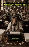Monkey Functions: A collection of short funny, sometimes absurd, stories
