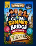 Global Summer Bridge Workbook: Bridging Grade 4 to Grade 5 - Math, Reading, Writing & World Adventures (Ages 9-11)