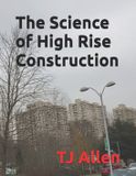 The Science of Everything The Science of High Rise Construction Paperback