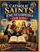 The Independently Published The Catholic Saints Encyclopedia for Kids: Amazing Stories of 100 Saints, Their Lives, Virtues, Feast Days, and Lessons for Young Catholics