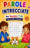 Parole Intrecciate per Bambini Vol 3