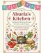 Abuela's Kitchen: Traditional Mexican Recipes to Color, Cook & Share