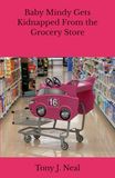 Baby Mindy Gets Kidnapped From the Grocery Store