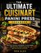 Cuisinart Le livre de recettes ultime Cuisinart Panini Press : recettes faciles pour sandwichs, viandes, légumes et plus en quelques minutes