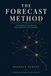 THE FORECAST METHOD: The Complete Science of Two-Scenario Life Planning