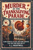 Murder at the Thanksgiving Parade: A Thanksgiving Detective Murder Mystery Puzzle Book for Adults