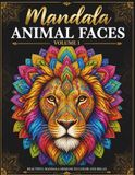 Mandala Animal Faces: Volume One
