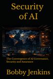 Security of AI: The Convergence of AI Governance, Security and Assurance