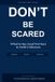 Don't Libri GmbH Don't Be Scared: What to Say (and Not Say) to Debt Collectors: A Step-by-Step Response System to Stop the Panic, Protect Your Legal Rights, and Take Back Control of Every Collector Call